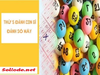 Thứ 5 đánh con gì?